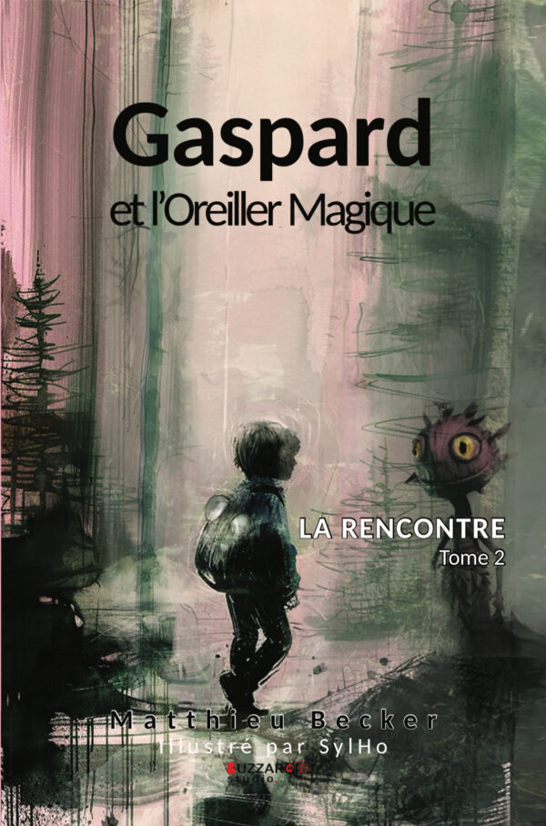 Gaspard et l’Oreiller Magique Tome 2 La Rencontre